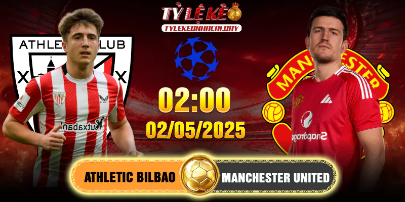 Soi Kèo Athletic Bilbao Vs Manchester United 02h00, 02/05/2025 Bán Kết C2