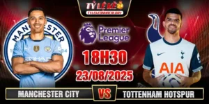 Soi Kèo Manchester City vs Tottenham Hotspur 18h30 23/08 - V2 NHA 6 Manchester-City-vs-Tottenham-Hotspur-18h30-23_08-Vong-2-Ngoai-Hang-Anh.webp