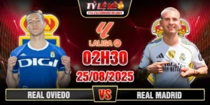 Soi Kèo Real Oviedo Vs Real Madrid 02h30 25/08, V2 La Liga 16 Real Oviedo vs Real Madrid 02h30 25_08 Vòng 2 VĐQG Tây Ban Nha