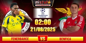 Soi Kèo Fenerbahce Vs Benfica 02h00 21/08 - UEFA Champion League 10 Soi Kèo Fenerbahce Vs Benfica