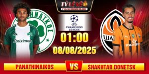 Soi Kèo Panathinaikos Vs Shakhtar Donetsk 08/08 - UEFA Champion League 16 soi keo panathinaikos vs shakhtar donetsk