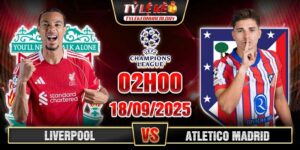 Soi Kèo Liverpool Vs Atletico Madrid 02h00 18/09 - UEFA Champion League 9 Liverpool vs Atletico Madrid