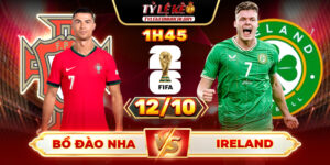 Soi Kèo Bồ Đào Nha Vs Ireland 1h45 12/10 - Bảng F Vòng Loại World Cup 2026 13 Bồ Đào Nha vs Ireland