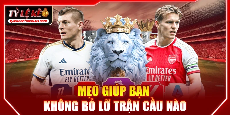 Lịch Thi Đấu Bóng Đá Hôm Nay | Cập Nhật Tỷ Lệ Kèo Trực Tuyến 38 Mẹo giúp bạn không bỏ lỡ trận cầu nào