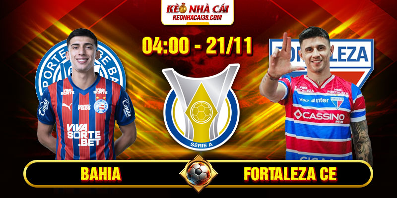 Soi Kèo Bahia Vs Fortaleza CE 4h 21/11 - Brasileirão Série A 1 Bahia Vs Fortaleza CE 4h 21_11 - Brasileirão Série A