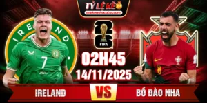 Soi kèo Ireland vs Bồ Đào Nha 2h45 14/11 - Vòng loại World Cup 2026 10 Ireland vs Bồ Đào Nha 2h45 14_11