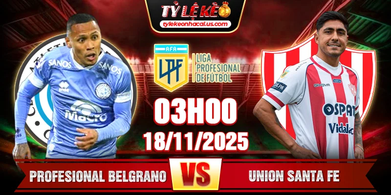 Soi Kèo Belgrano Vs Union Santa Fe 3h 18/11 - VĐQG Argentina 3 Profesional Belgrano Vs Union Santa Fe