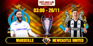Soi Kèo Marseille Vs Newcastle United 3h00 26/11- UEFA Champions League 13 Soi Kèo Marseille Vs Newcastle United 3h00 26_11 - UEFA Champions League