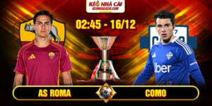 Soi Kèo AS Roma vs Como 2h45 16/12 - Serie A