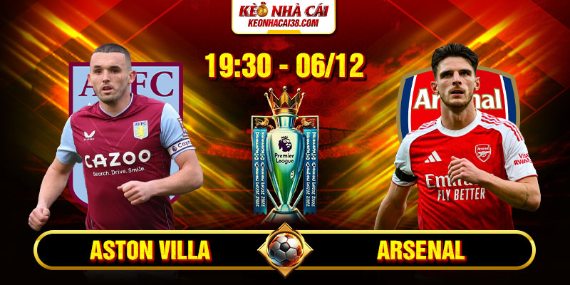 Soi Kèo Aston Villa Vs Arsenal 19h30 6/12 - Ngoại Hạng Anh 2 Soi Kèo Aston Villa Vs Arsenal 19h30 6_12 - Ngoại Hạng Anh
