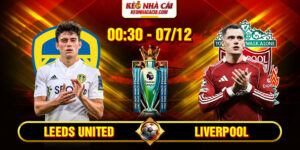 Soi Kèo Leeds United Vs Liverpool 0h30 07/12 - Ngoại Hạng Anh 5 Soi Kèo Leeds United Vs Liverpool 0h30 07_12 - Ngoại Hạng Anh
