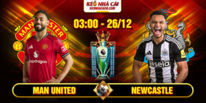 Soi Kèo Man United Vs Newcastle 3h00 26/12 - Ngoại Hạng Anh