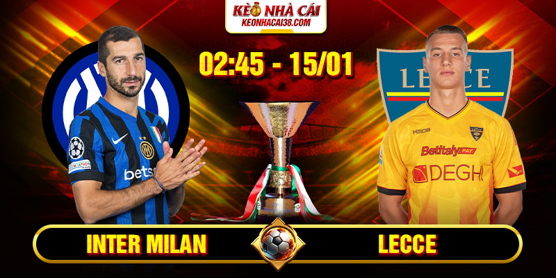 Soi Kèo Inter Milan Vs Lecce 2h45 15/1 - Serie A 1 Soi Kèo Inter Milan Vs Lecce 2h45 15/1 - Serie A