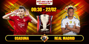 Soi Kèo Osasuna Vs Real Madrid 00h30 22/02 - La Liga 9 Soi Kèo Osasuna Vs Real Madrid 00h30 22/02 - La Liga
