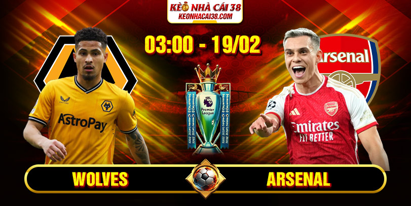 Soi Kèo Wolves Vs Arsenal 03h00 19/02 - Ngoại Hạng Anh 1 Soi Kèo Wolves Vs Arsenal 03h00 19/02 - Ngoại Hạng Anh