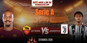 Soi Kèo AS Roma Vs Juventus 02h45 02/03 - Serie A 11 Soi Kèo AS Roma Vs Juventus 02h45 02/03 - Serie A