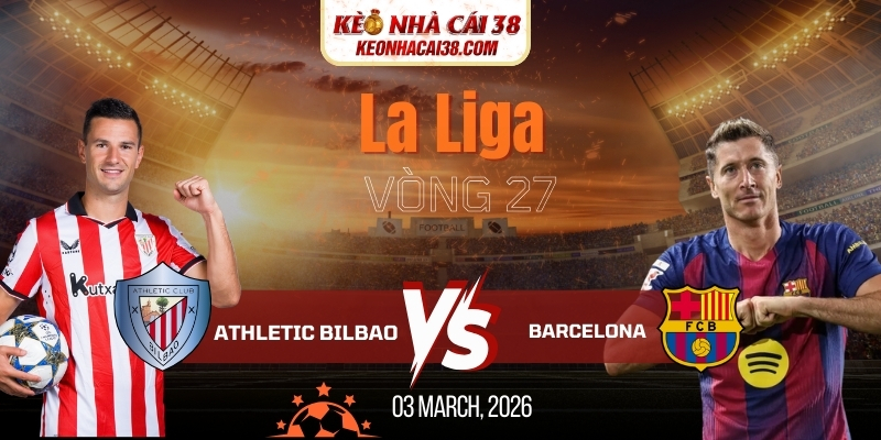 Soi Kèo Athletic Bilbao Vs Barcelona 3h00 08/03 - La Liga 10 Soi Kèo Athletic Bilbao Vs Barcelona 3h00 08/03 - La Liga